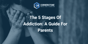 the 5 stages of addiction a guide for parents
